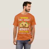 Wanna Taco Bout Jesus Fun Christelijk Pun T-shirt (Voorkant volledig)