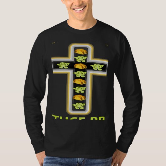 Wanna Taco Bout Jesus Lettuce Pray Christian Pun   T-shirt (Voorkant)