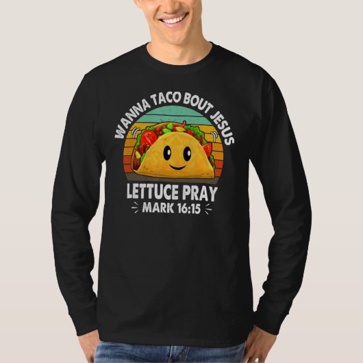 Wanna Taco Bout Jesus Lettuce Pray Cinco de Mayo T-shirt (Voorkant)