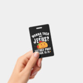 Wanna Taco Over Jesus Cinco de Mayo Christelijk Badge (Handheld)