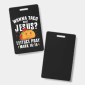 Wanna Taco Over Jesus Cinco de Mayo Christelijk Badge (Front & Back)
