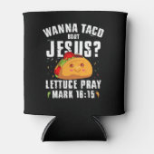 Wanna Taco Over Jesus Cinco de Mayo Christelijk Blikjeskoeler (Voorkant)