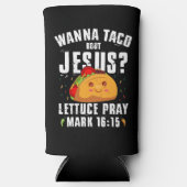 Wanna Taco Over Jesus Cinco de Mayo Christelijk Seltzer Blikjeskoeler (Voorkant)