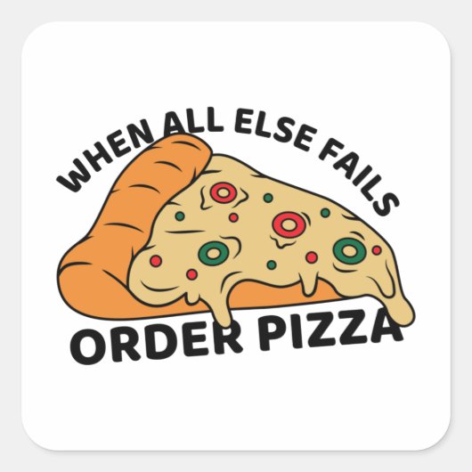 Wanneer alle andere geen orde Pizza bestelt Vierkante Sticker (Voorkant)