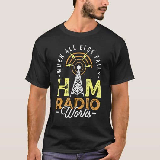 Wanneer allen anders Radio ontbreekt werken Amateu T-shirt (Voorkant)