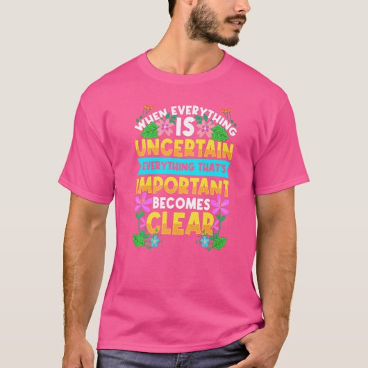 Wanneer alles onzeker is Motivatie prijsopgave in T-shirt (Voorkant)