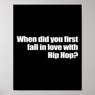 Wanneer ben je voor het eerst verliefd op hiphop H Poster
