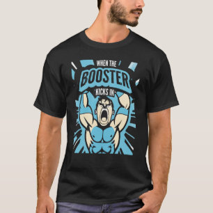 Wanneer de booster in de spier slaapt, wordt Sayi T-shirt