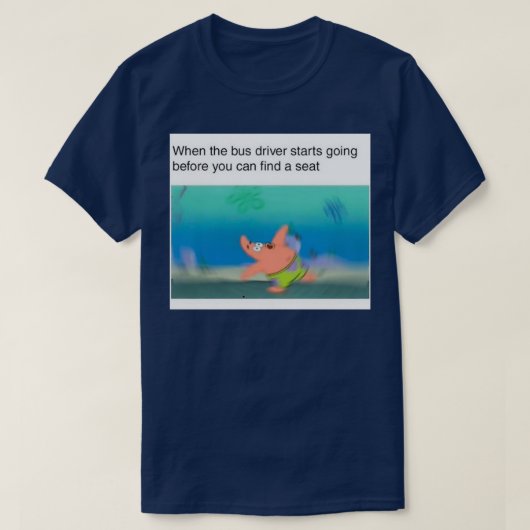Wanneer de buschauffeur begint te rijden voordat u t-shirt (Design voorkant)