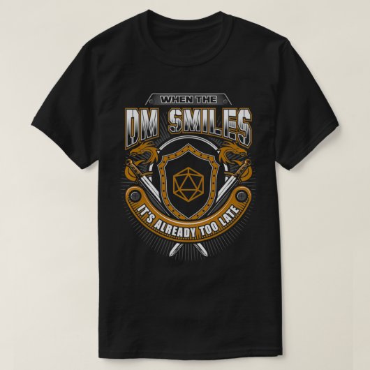 Wanneer de DM glimlacht het reeds te laat rol RPG  T-shirt (Design voorkant)