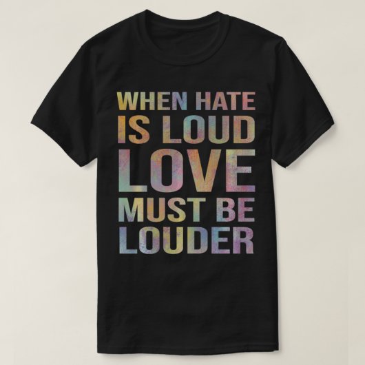 Wanneer de haat oud is, moet de liefde groter zijn t-shirt (Design voorkant)