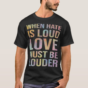 Wanneer de haat oud is, moet de liefde groter zijn t-shirt