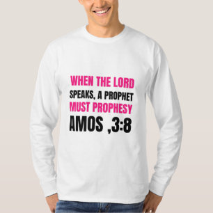 wanneer de heer spreekt , moet een profeet profeti t-shirt