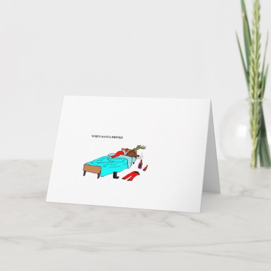 Wanneer de Kerstman drink ("Rendier") Feestdagen Kaart (Voorkant)