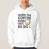 Wanneer de koffie uitvalt hoodie (Voorkant)