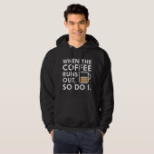 Wanneer de koffie uitvalt hoodie (Voorkant volledig)