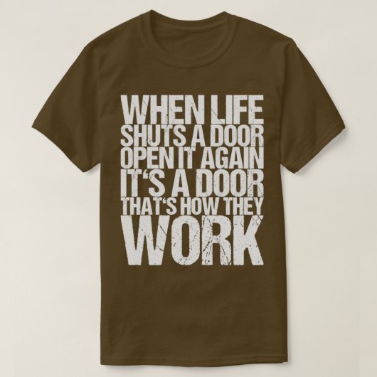 Wanneer de levensduur een deur sluit, opent deze o t-shirt (Design voorkant)