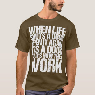 Wanneer de levensduur een deur sluit, opent deze o t-shirt