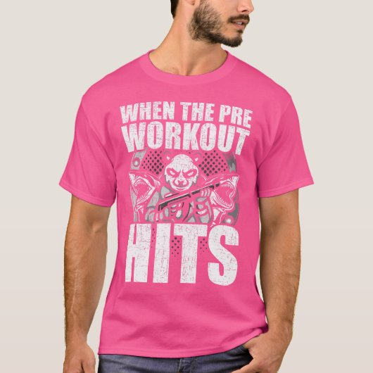 Wanneer de pre workout raakt bodybuilding gewichth t-shirt (Voorkant)