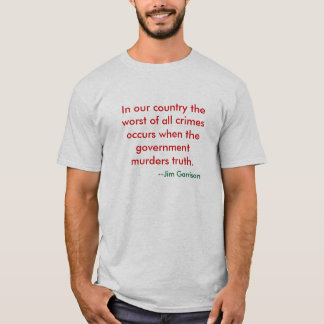 Wanneer de regering de waarheid vermoordt t-shirt