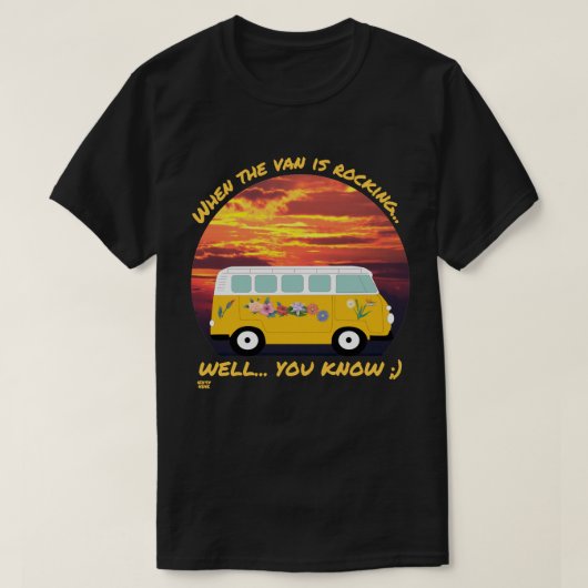 WANNEER DE VAN ROCKING... grappig vanlife 4 ooit i T-shirt (Design voorkant)
