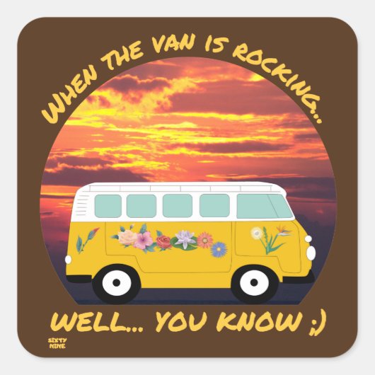 WANNEER DE VAN ROCKING... grappig vanlife 4 ooit i Vierkante Sticker (Voorkant)