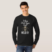 Wanneer Duct Tape Faalt Las het Lassen T-shirt (Voorkant volledig)