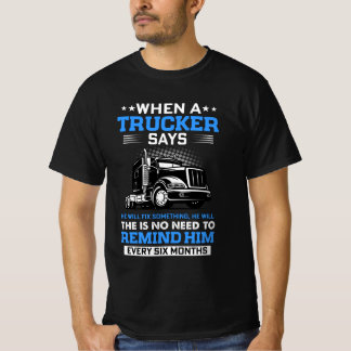 WANNEER EEN TRUCKER ZEGT DAT HIJ IETS ZAL FIX, ZAL T-SHIRT