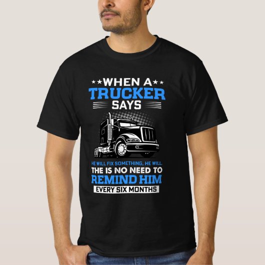 WANNEER EEN TRUCKER ZEGT DAT HIJ IETS ZAL FIX, ZAL T-SHIRT (Voorkant)