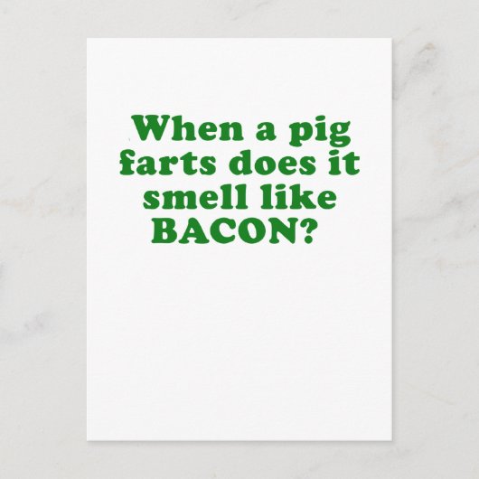 Wanneer een Varkenspartaar het Geur als Bacon doet Briefkaart (Voorkant)