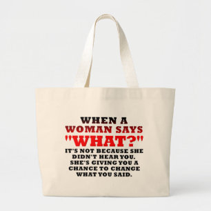 Wanneer een vrouw zegt wat tweede kans grappig grote tote bag