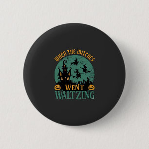 Wanneer Heksen Waltsten Huis van Halloween Ronde Button 5,7 Cm