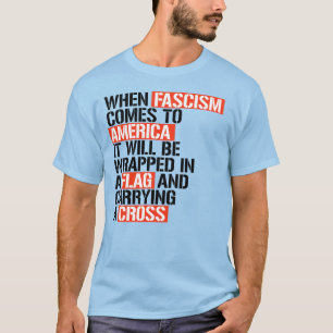 WANNEER HET FASCISME NAAR AMERIKA KOMT T-SHIRT