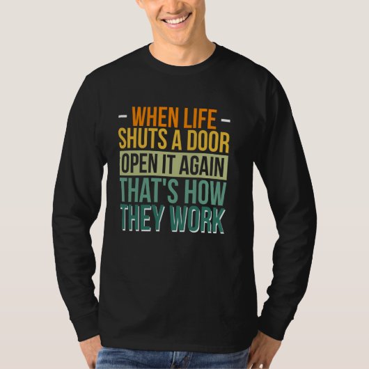 Wanneer het leven een deur sluit, opent het weer, t-shirt (Voorkant)