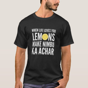 Wanneer het leven je leemons geeft, maak je Nimbu  T-shirt