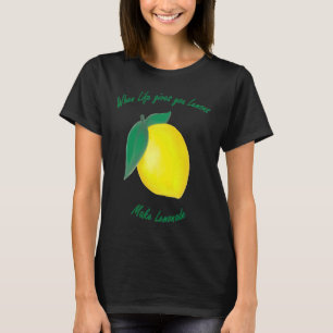 Wanneer het leven je leemons geeft t-shirt