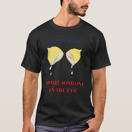 Wanneer het leven je leemons geeft t-shirt (Voorkant)