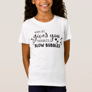 Wanneer het leven je troebels geeft, blauw dan de  t-shirt