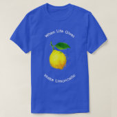 Wanneer het leven Lemons T geeft T-shirt (Design voorkant)