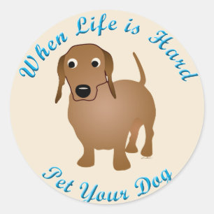 Wanneer het leven moeilijk is (Dachshund) Ronde Sticker