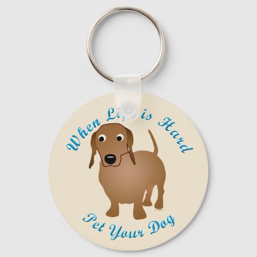 Wanneer het leven moeilijk is (Dachshund) Sleutelhanger (Voorkant)