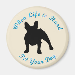 Wanneer het leven moeilijk is (Franse hond) Magneet