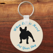 Wanneer het leven moeilijk is (Franse hond) Sleutelhanger (Voorkant)