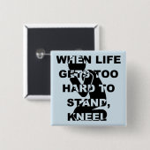 Wanneer het leven te moeilijk wordt om Christelijk Vierkante Button 5,1 Cm (Voorkant /achterkant)