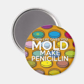 WANNEER HET LEVEN U GEEFT MOET U PENICILLIN MAKEN MAGNEET (Voorkant / Achterkant)