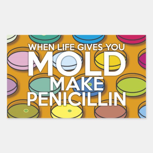 WANNEER HET LEVEN U GEEFT MOET U PENICILLIN MAKEN RECHTHOEKIGE STICKER (Voorkant)