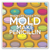 WANNEER HET LEVEN U GEEFT MOET U PENICILLIN MAKEN STICKER (Voorkant)
