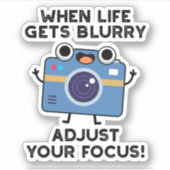 Wanneer het leven wazig wordt, pas dan je scherpst sticker (Voorkant)