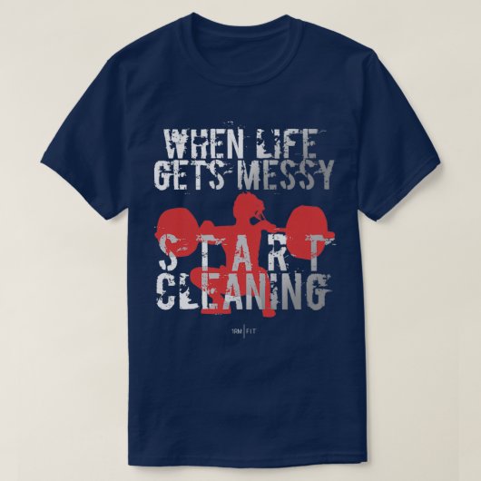 Wanneer het leven wordt rommelig Begin met schoonm T-shirt (Design voorkant)