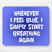 Wanneer ik blauw voel muismat (Voorkant)